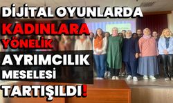 Dijital Oyunlarda Kadınlara Yönelik Ayrımcılık Meselesi Tartışıldı!