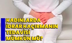 Kadınlarda idrar kaçırmanın tedavisi mümkün mü?  