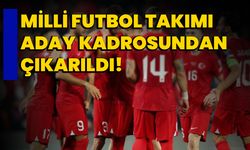 Milli Futbol Takımı aday kadrosundan çıkarıldı!