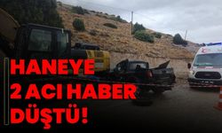 Haneye 2 acı haber düştü!