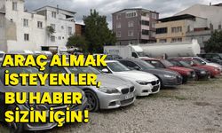 Araç almak isteyenler, bu haber sizin için!