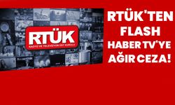 RTÜK'ten Flash Haber TV'ye ağır ceza!