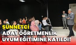 Sünnetci, Aday Öğretmenlik Uyum Eğitimine Katıldı