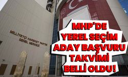 MHP'de yerel seçim aday başvuru takvimi belli oldu!