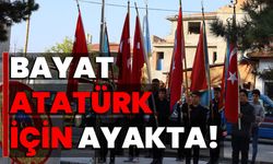 Bayat, Atatürk için ayakta!