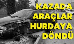 Kazada araçlar hurdaya döndü