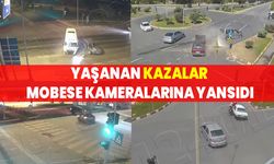 Yaşanan kazalar mobese kameralarına yansıdı