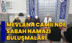 Mevlana Camii'nde sabah namazı buluşmaları