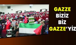 Gazze biziz, biz Gazze’yiz