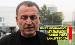 MKE Ankaragücü eski Başkanı Faruk Koca tahliye edildi