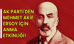 Ak Parti'den Mehmet Akif Ersoy İçin Anma Etkinliği!