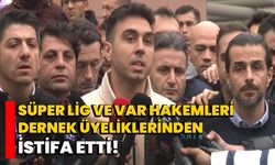 Süper Lig ve VAR hakemleri, dernek üyeliklerinden istifa etti!