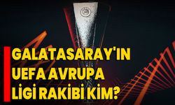 Galatasaray'ın UEFA Avrupa Ligi rakibi kim?