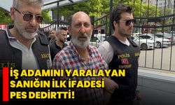 İş adamını yaralayan sanığın ilk ifadesinde pes dedirtti! 