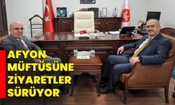 Afyon Müftüsüne ziyaretler sürüyor