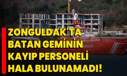 Zonguldak'ta batan geminin kayıp personeli hala bulunamadı!