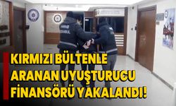 Kırmızı bültenle aranan uyuşturucu finansörü yakalandı!