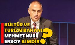 Kültür ve Turizm Bakanı Mehmet Nuri Ersoy kimdir, kaç yaşında, nereli?