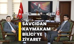 Savcıdan Kaymakam Bilici’ye ziyaret