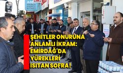 Denizbank Çalışanlarından Şehitler Onuruna Anlamlı İkram: Emirdağ'da Yürekleri Isıtan Sofra!