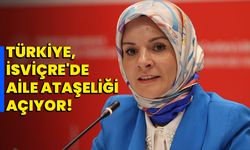 Türkiye, İsviçre'de Aile Ataşeliği Açıyor!