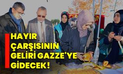 HAYIR ÇARŞISININ GELİRİ GAZZE'YE GİDECEK!