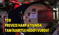 TCG PREVEZE Harp Atışında Tam İsabetle Hedefi Vurdu!