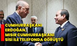 Cumhurbaşkanı Erdoğan, Mısır Cumhurbaşkanı Sisi ile telefonda görüştü