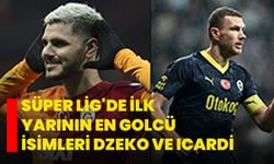 Süper Lig'de ilk yarının en golcü isimleri Dzeko ve Icardi