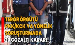 Terör örgütü PKK/KCK'ya yönelik soruşturmada 20 gözaltı kararı