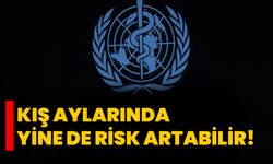 Kış Aylarında Yine de Risk Artabilir!