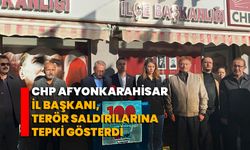 CHP Afyonkarahisar İl Başkanı, Terör Saldırılarına Tepki Gösterdi