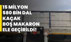 15 milyon 580 bin dal kaçak boş makaron ele geçirildi!