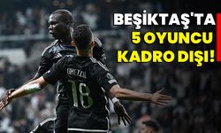 Beşiktaş'ta 5 Oyuncu Kadro Dışı!