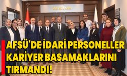 AFSÜ'de İdari Personel Kariyer Basamaklarını Tırmandı!