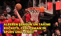 Alperen Şengün'ün takımı Rockets, Cedi Osman'ın Spurs'ünü yendi!