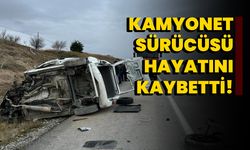 Kamyonet Sürücüsü Hayatını Kaybetti!