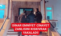 Dinar Emniyet cinayet zanlısını kıskıvrak yakaladı! 