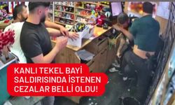 Kanlı tekel bayi saldırısında istenen cezalar belli oldu!