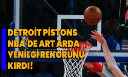 Detroit Pistons, NBA'de art arda yenilgi rekorunu kırdı!