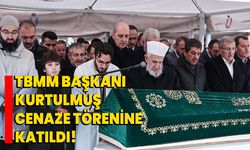 TBMM Başkanı Kurtulmuş cenaze törenine katıldı!