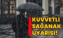 Kuvvetli Sağanak Uyarısı!