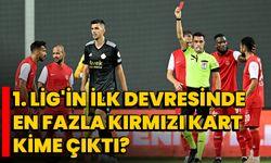 1. Lig'in ilk devresinde en fazla kırmızı kart kime çıktı?