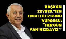 Başkan Zeybek’ten Engelliler Günü Vurgusu: "Her Gün Yanınızdayız’’