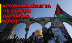 Afyonkarahisar’da ‘Filistin için Dayanışma Gecesi’