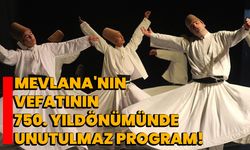 Mevlana'nın Vefatının 750. Yıl Dönümünde Unutulmaz Program