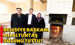 Belediye Başkanı Ali Altuntaş, sözünü tuttu!