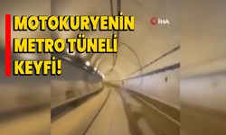 Motokuryenin tehlikeli metro tüneli keyfi