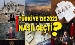 Türkiye’de 2023 nasıl geçti?