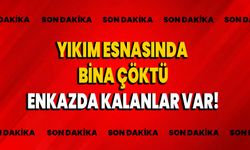 Yıkım esnasında bina çöktü, enkazda kalanlar var!